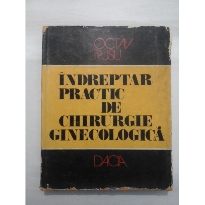 INDREPTAR PRACTIC DE CHIRURGIE GINECOLOGICA - Octav Rusu